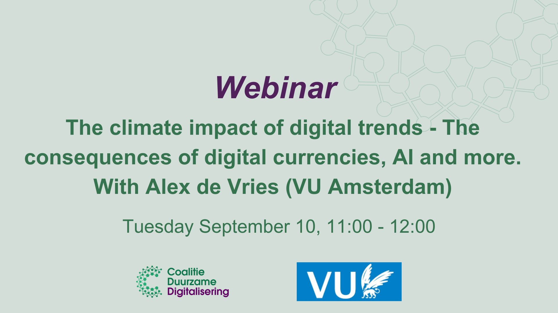 Webinar: The climate impact of digital trends - The consequences of digital currencies, AI and more with Alex de Vries (VU Amsterdam)